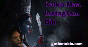 190+ Kalka Maa bio For Instagram (2026)